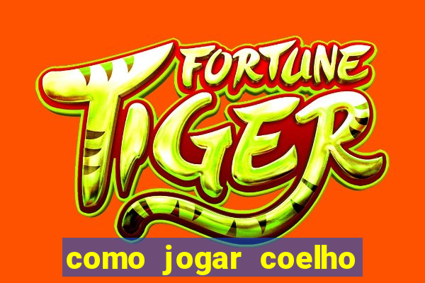 como jogar coelho da fortuna